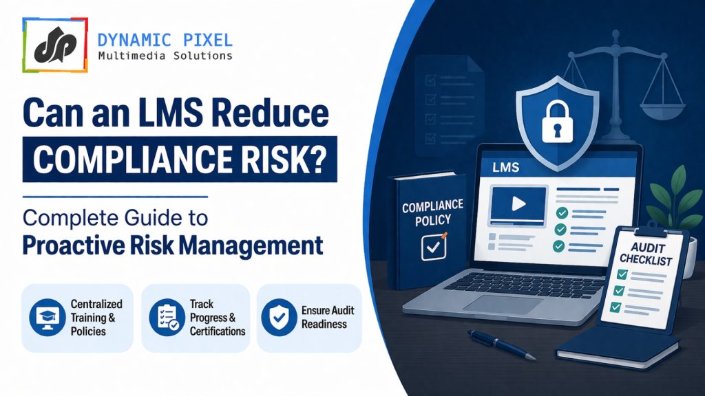 Can an LMS Reduce Compliance Risk? Complete Guide to Proactive Risk Management